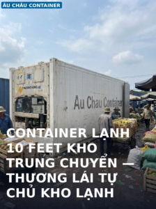 container lạnh 10 feet kho trung chuyển thương lái