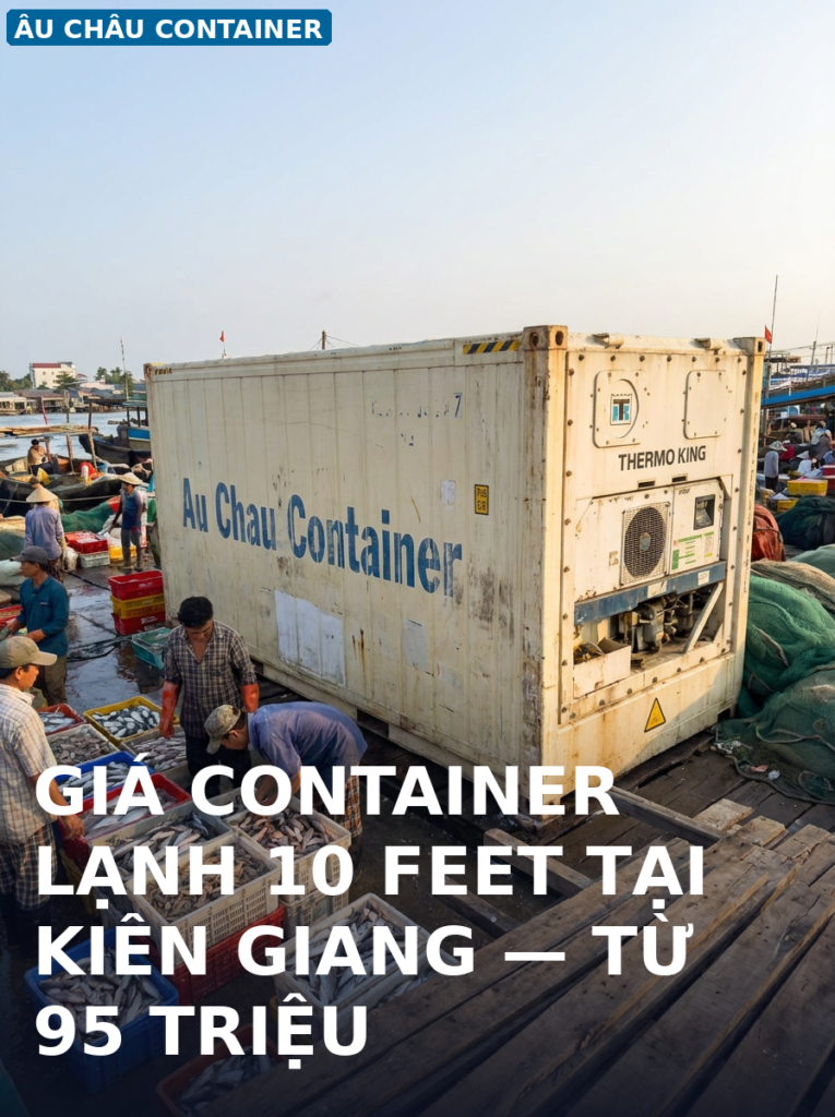 container lạnh 10 feet tại Kiên Giang giá từ 95 triệu