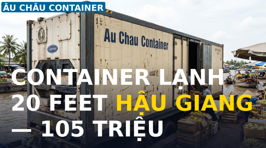 container lạnh 20 feet Hậu Giang