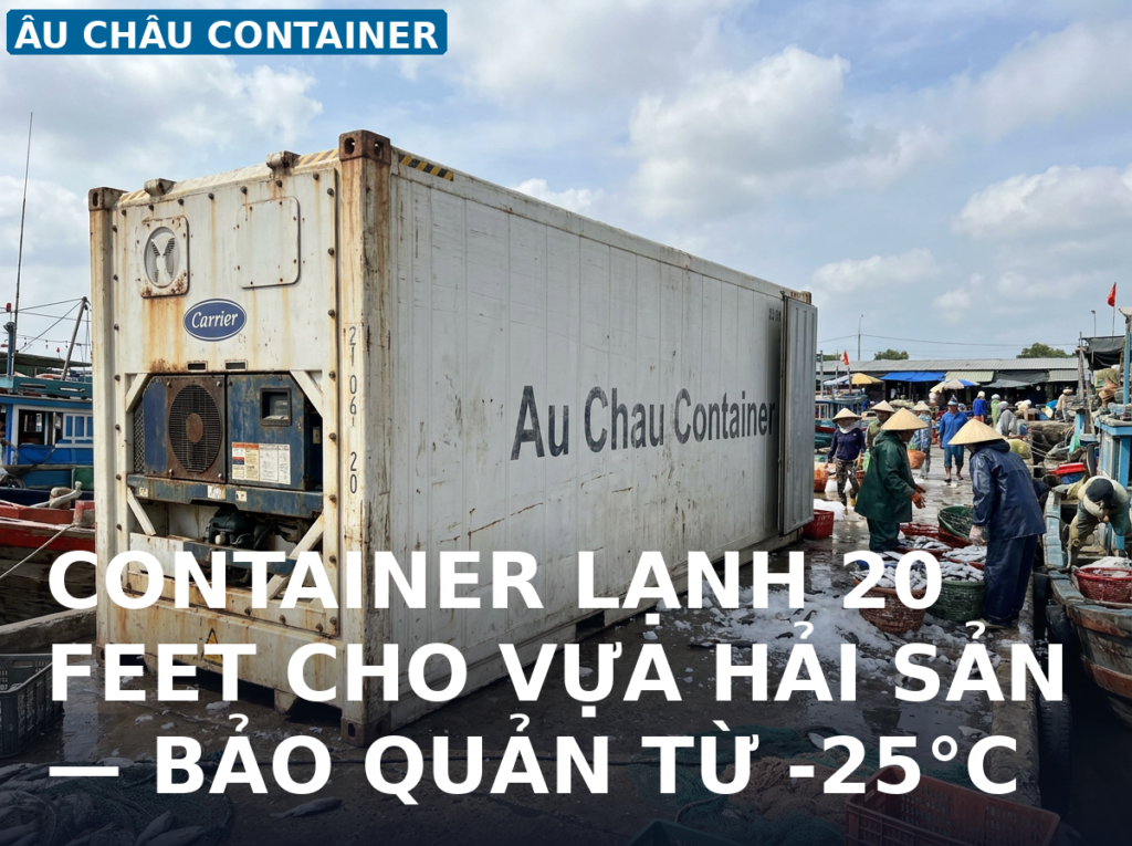 container lạnh 20 feet vựa hải sản bến cá