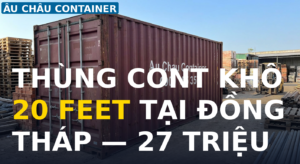 thùng cont khô 20 feet tại Đồng Tháp — kho chứa hàng hóa