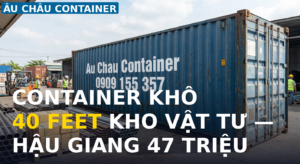 container khô 40 feet kho chứa vật tư tại Hậu Giang