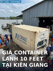 giá container lạnh 10 feet tại Kiên Giang