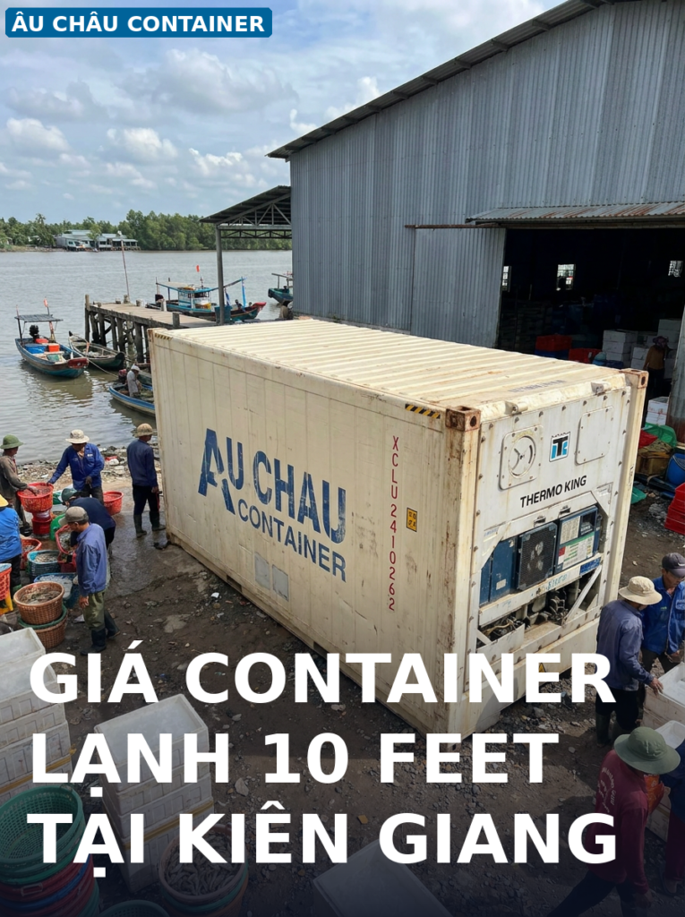 giá container lạnh 10 feet tại Kiên Giang