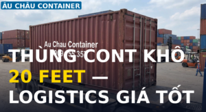thùng cont khô 20 feet logistics vận tải tại Kiên Giang — Âu Châu Container