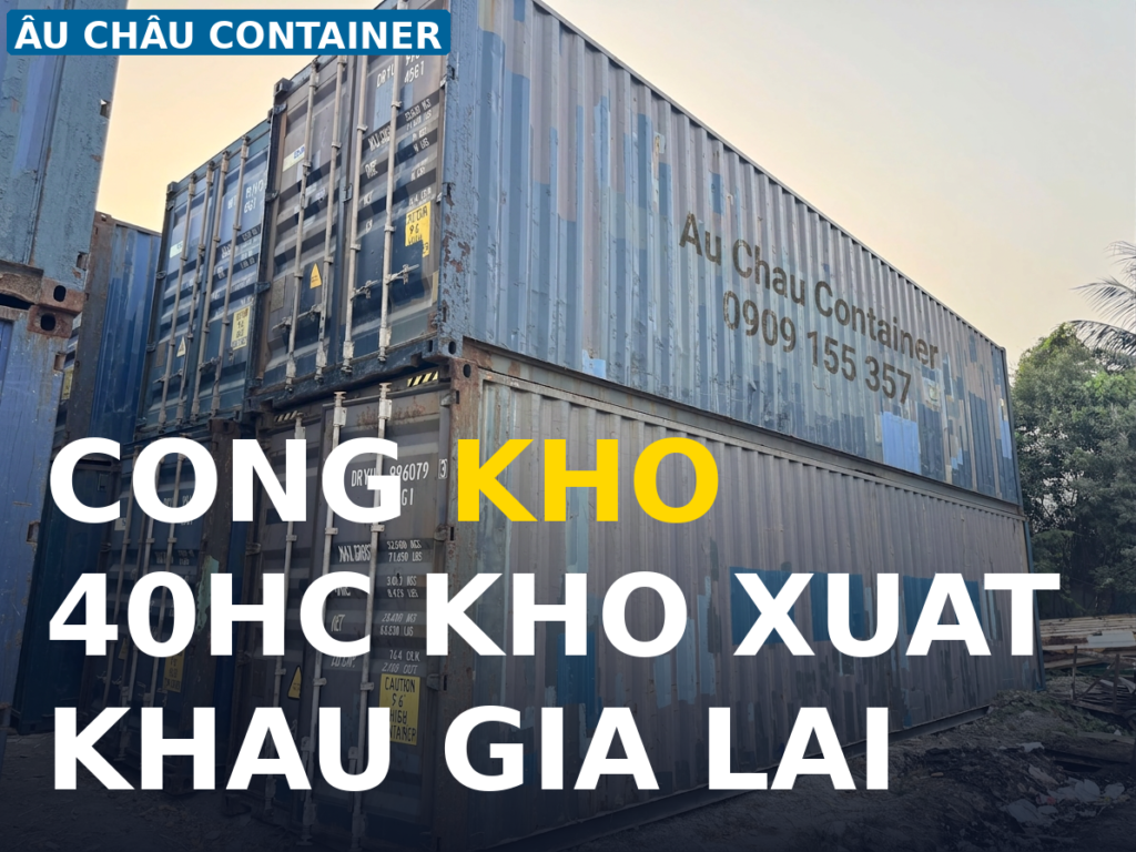 công khô 40hc kho di động xuất khẩu tại Gia Lai