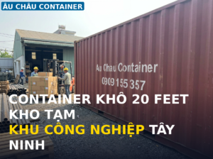 Container khô 20 feet kho tạm khu công nghiệp Tây Ninh