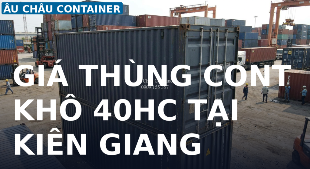 Giá thùng cont khô 40HC tại Kiên Giang