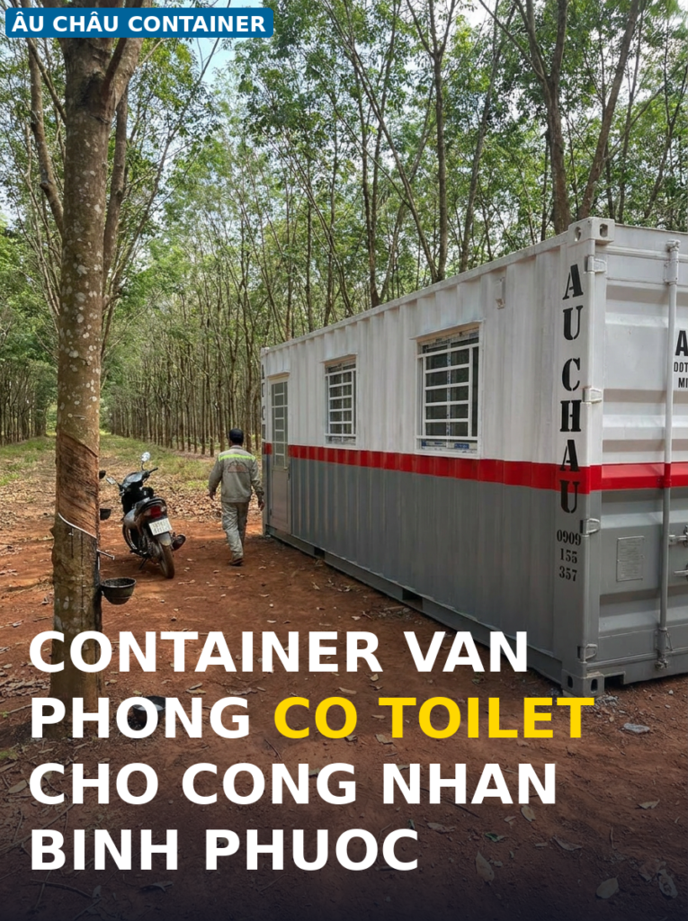 container văn phòng có toilet cho công nhân tại Bình Phước