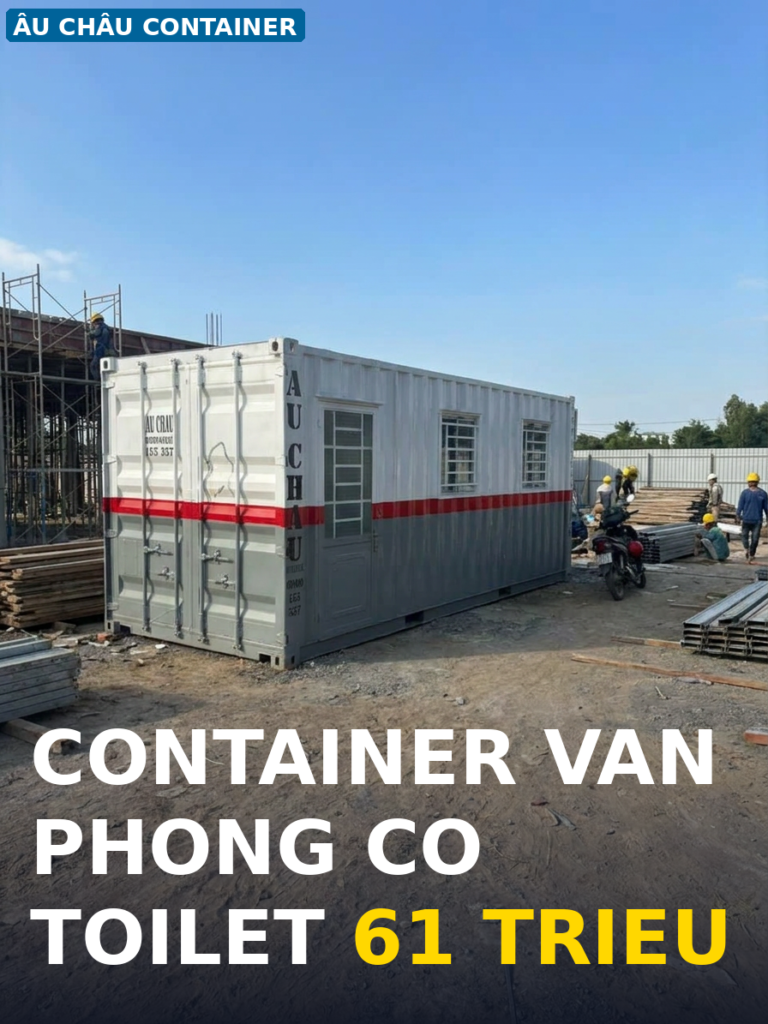 container văn phòng có toilet cho công trình tại Cà Mau